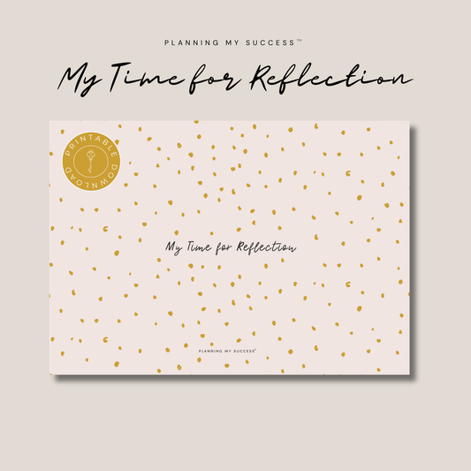 My Time for Reflection™ – Breakthroughs happen when you pause, reflect and refine.